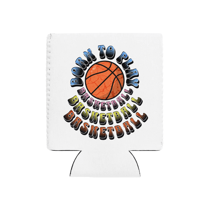 Born to Play Basketball Can Cooler product image (1)