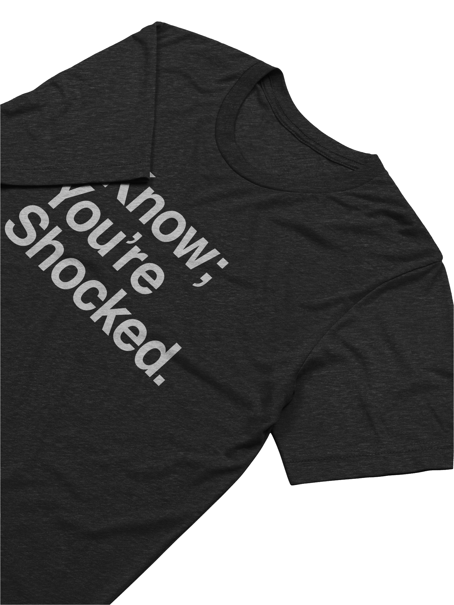 I Know; You're Shocked. (Triblend shirt) product image (6)