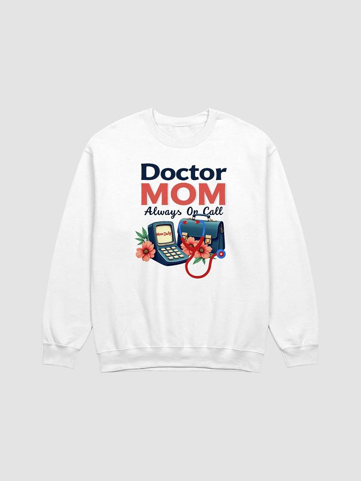 Doctor MOM Always On Call Crewneck Sweatshirt product image (2)