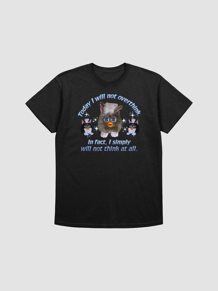 Will Not Think At All Unisex T-Shirt product image (5)