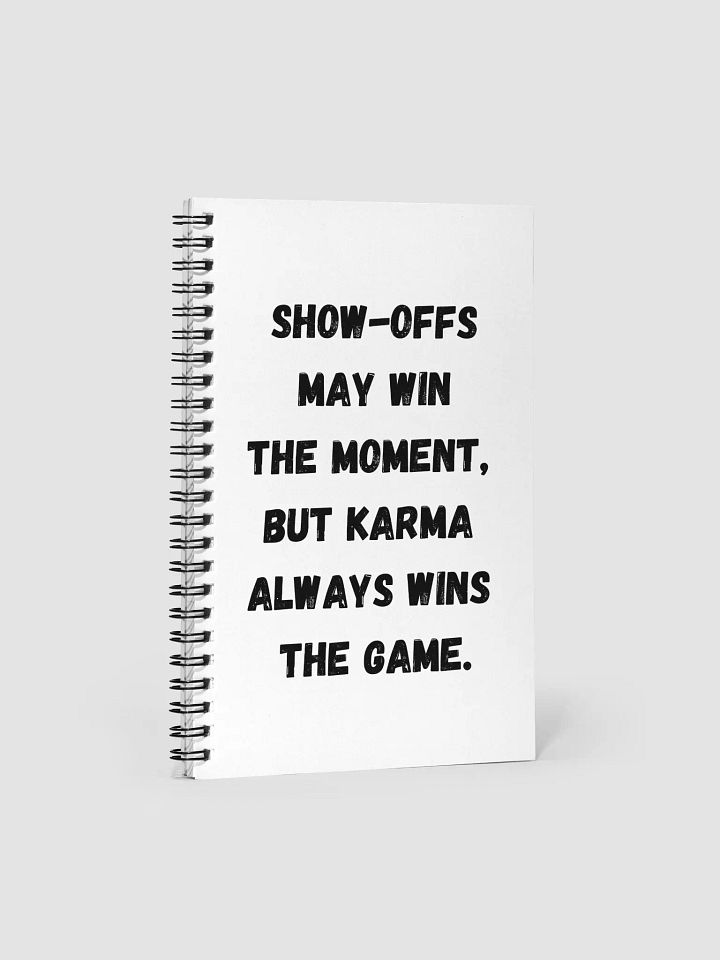 Show-Offs May Win The Moment, But Karma Always Wins The Game product image (1)