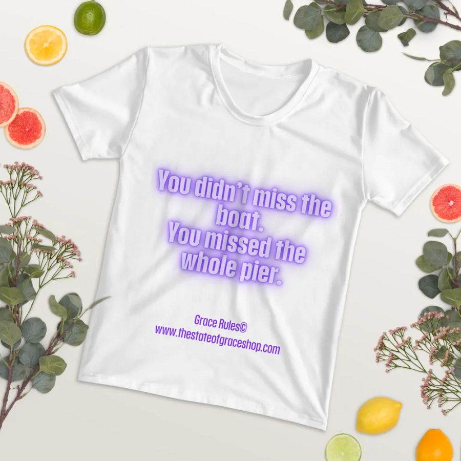 FUNNY TEES 4 U FOR WOMEN “You didn’t miss the boat. You missed the whole pier.” product image (3)