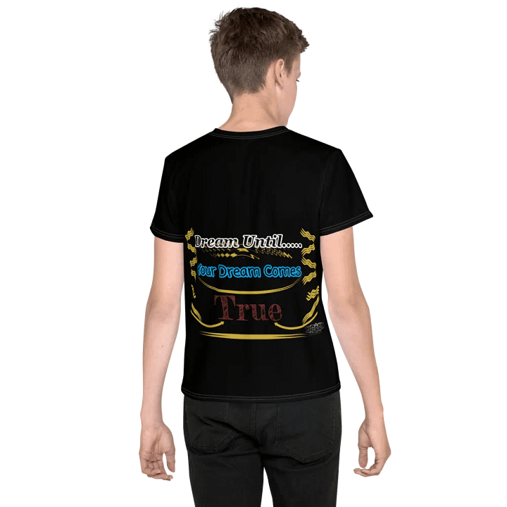 Dream Until.. Your Dream Comes True - Youth Crew Neck T-Shirt product image (2)