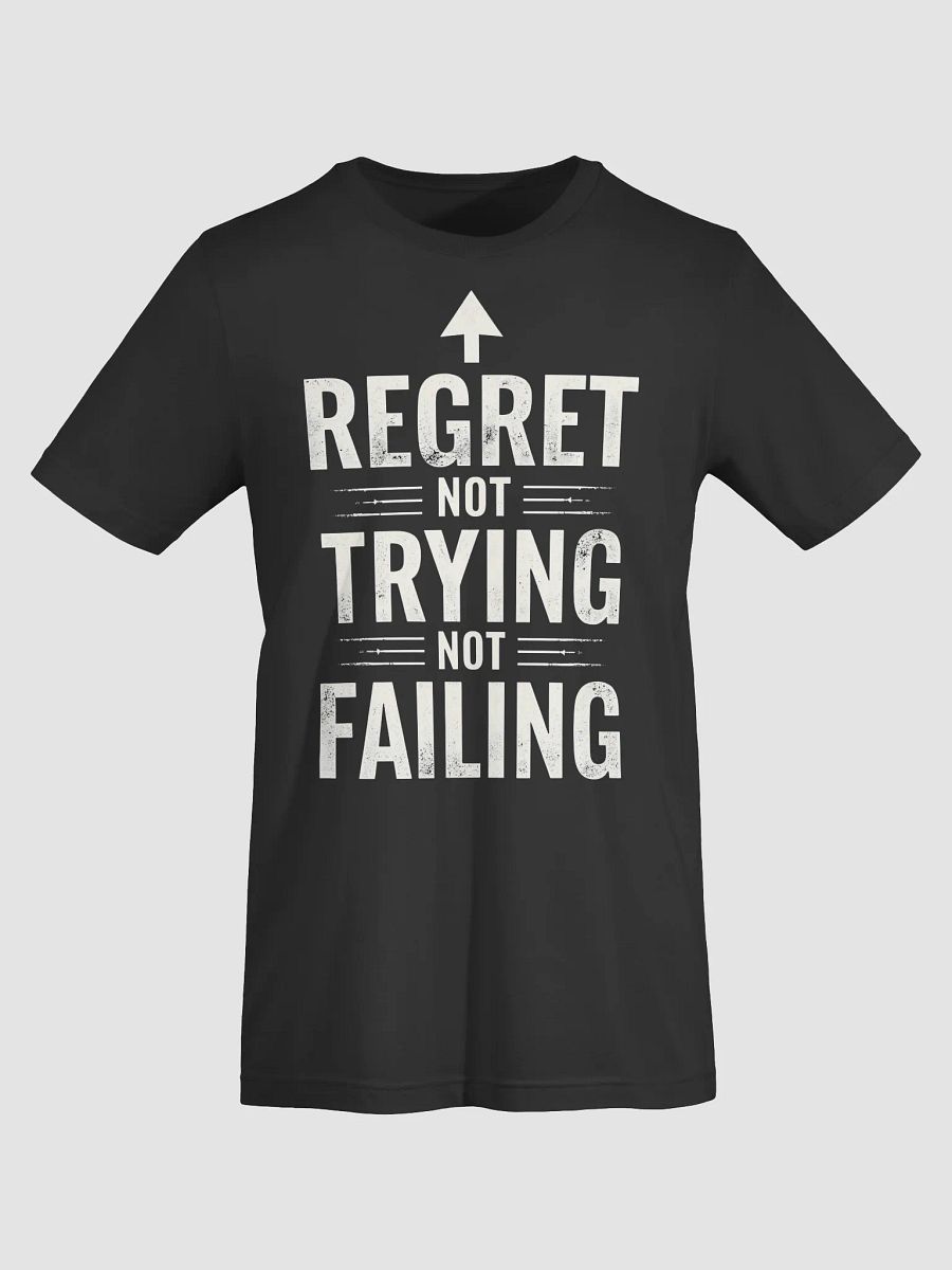 Regret Not Trying, Not Failing Inspirational T-Shirt – Empower Your Inner Jeff Bezos, Embrace Boldness, and Transform Your Life Today! product image (5)