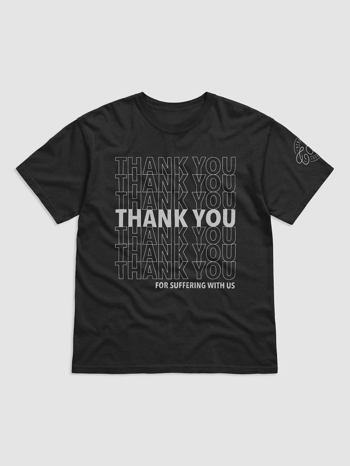 Thank You for Suffering With Us [black] product image (1)