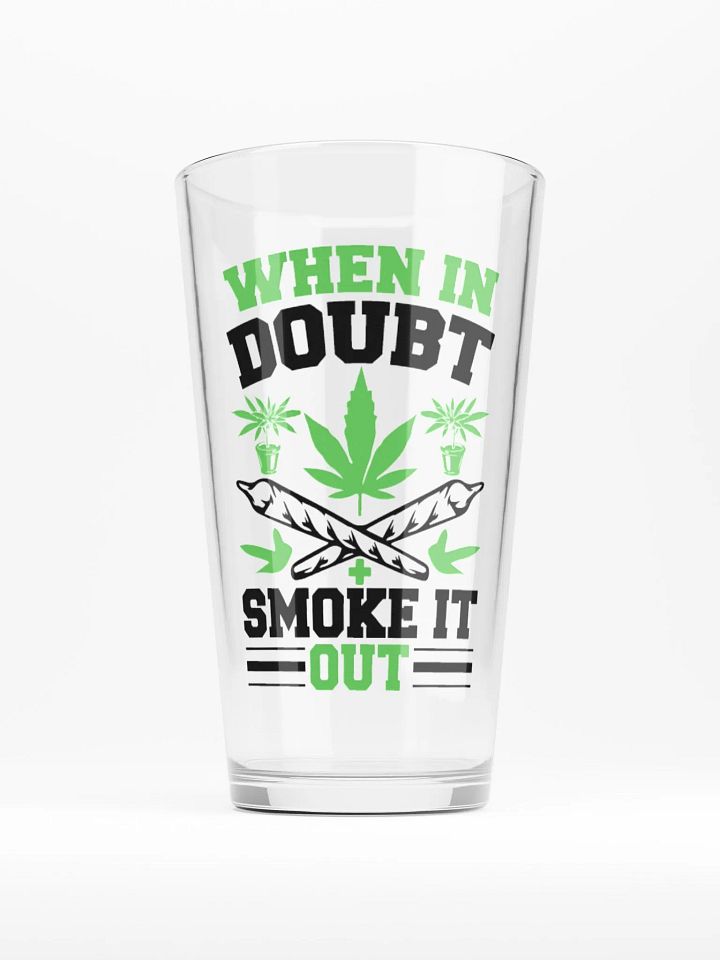 When In Doubt Smoke It Out - Shaker Pint Glass product image (1)