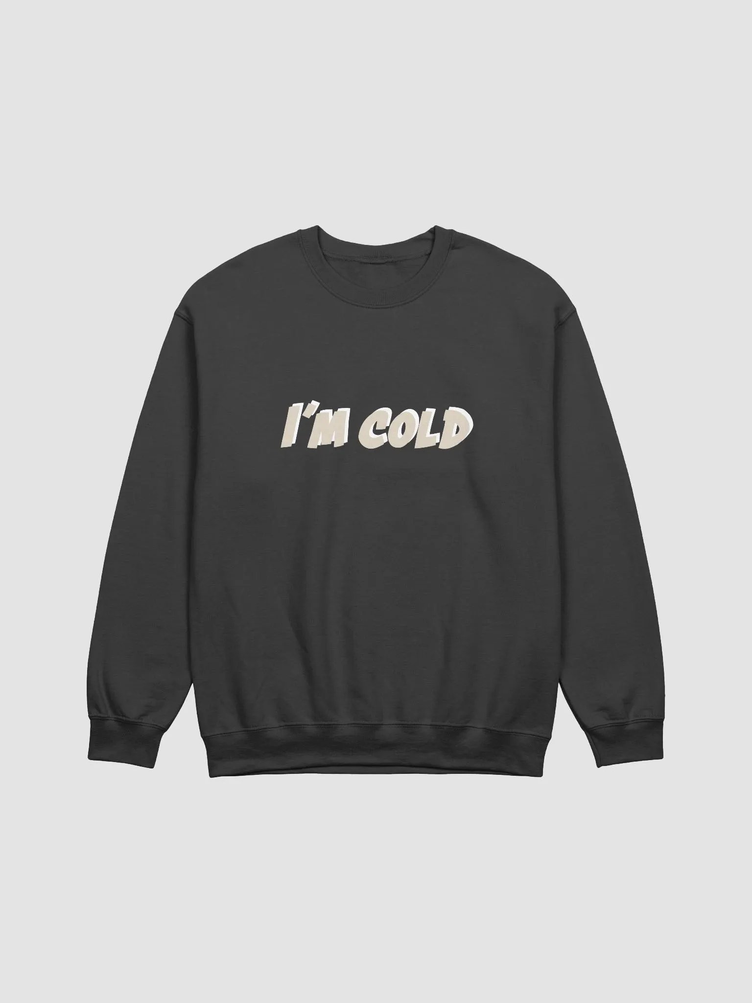 I'm Cold Crewneck Sweatshirt product image (1)