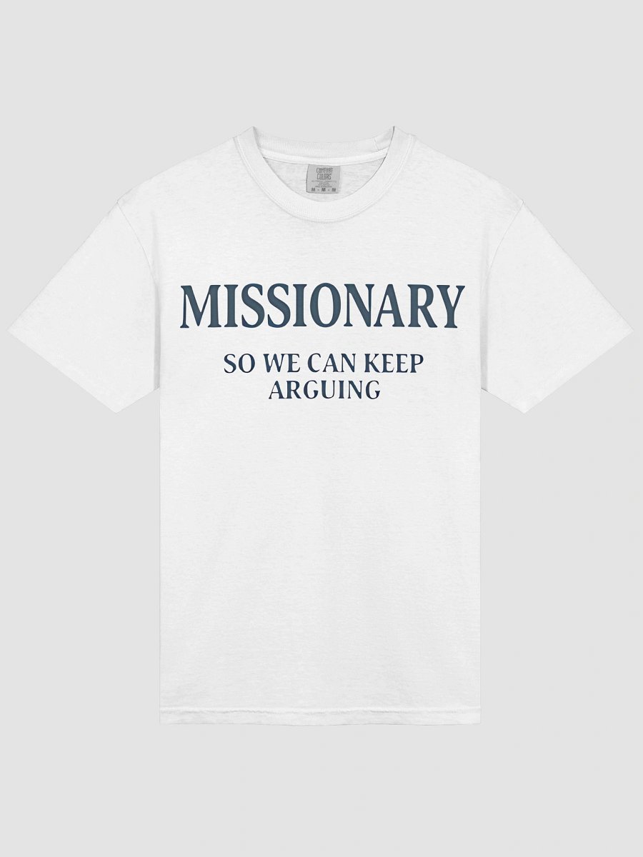 Missionary So We Can Keep Arguing Shirt product image (13)
