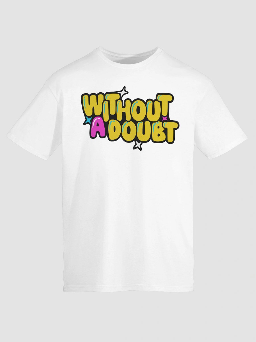 WITHOUT A DOUBT Statement Tee product image (1)