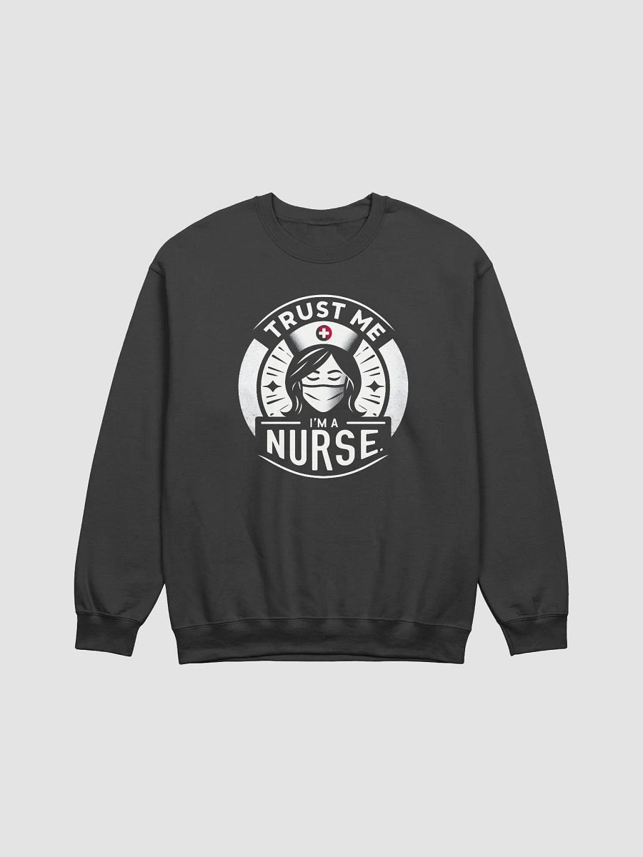 Trust Me Nurse Graphic Sweatshirt product image (7)