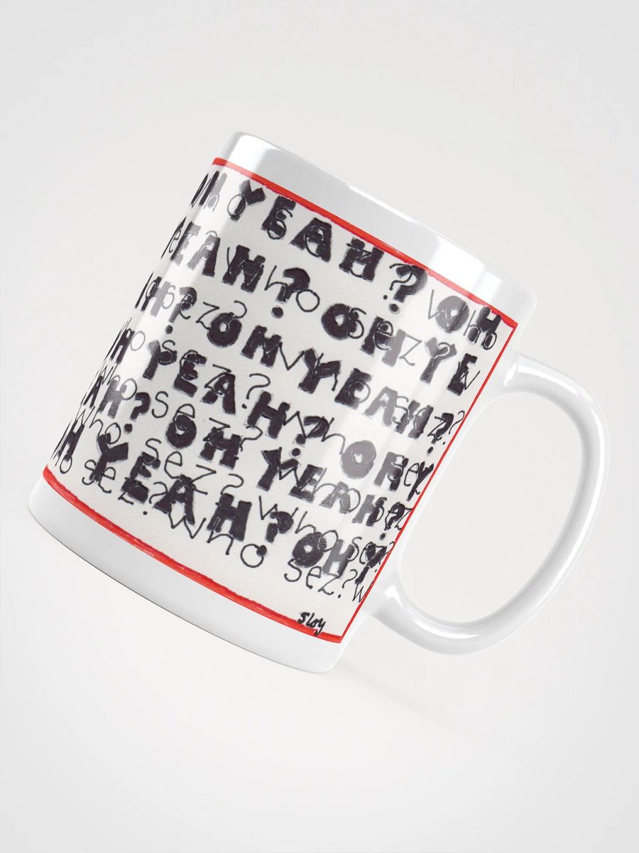 oh yeah? who sez? White Glossy Mug product image (5)