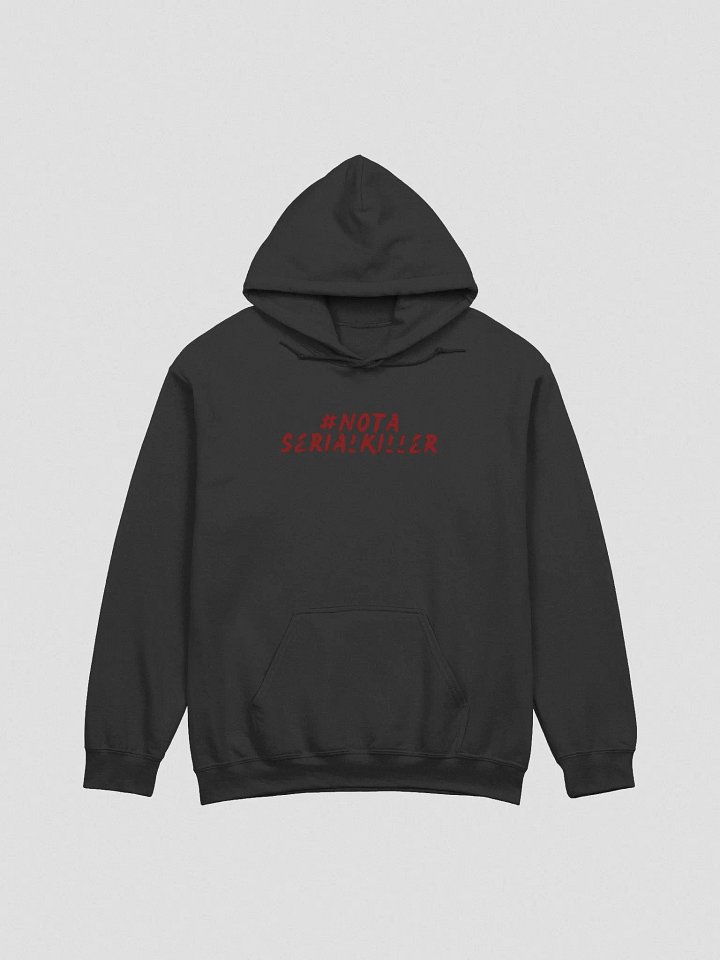 #NotASerialKiller Hoodie product image (1)