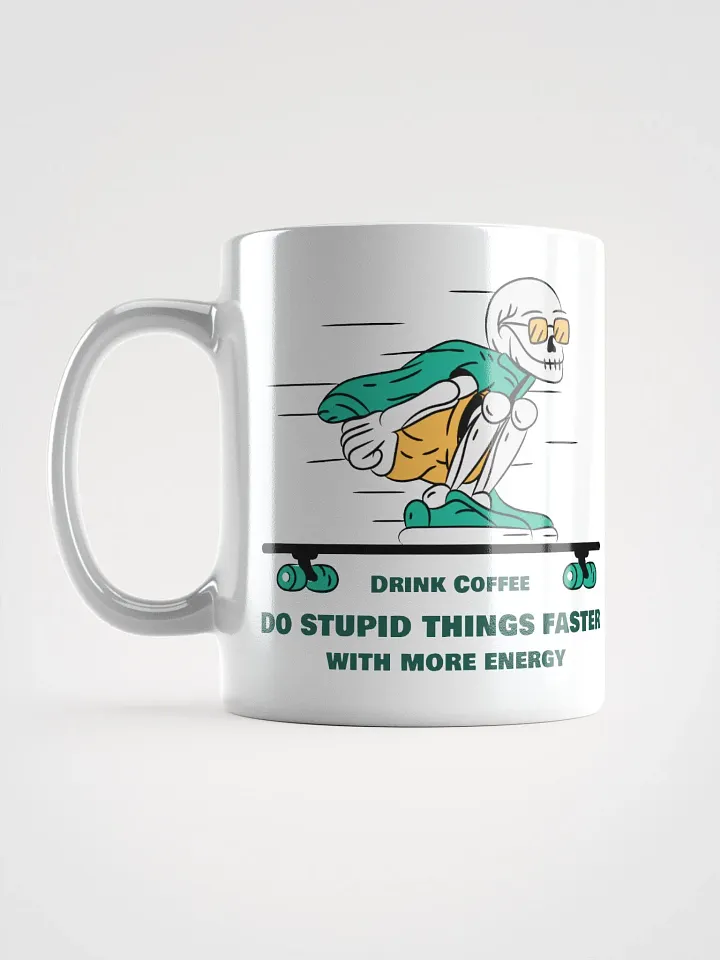 Speedy Brew, Drink Coffee do Stupid Things Faster Skeleton Mug product image (2)