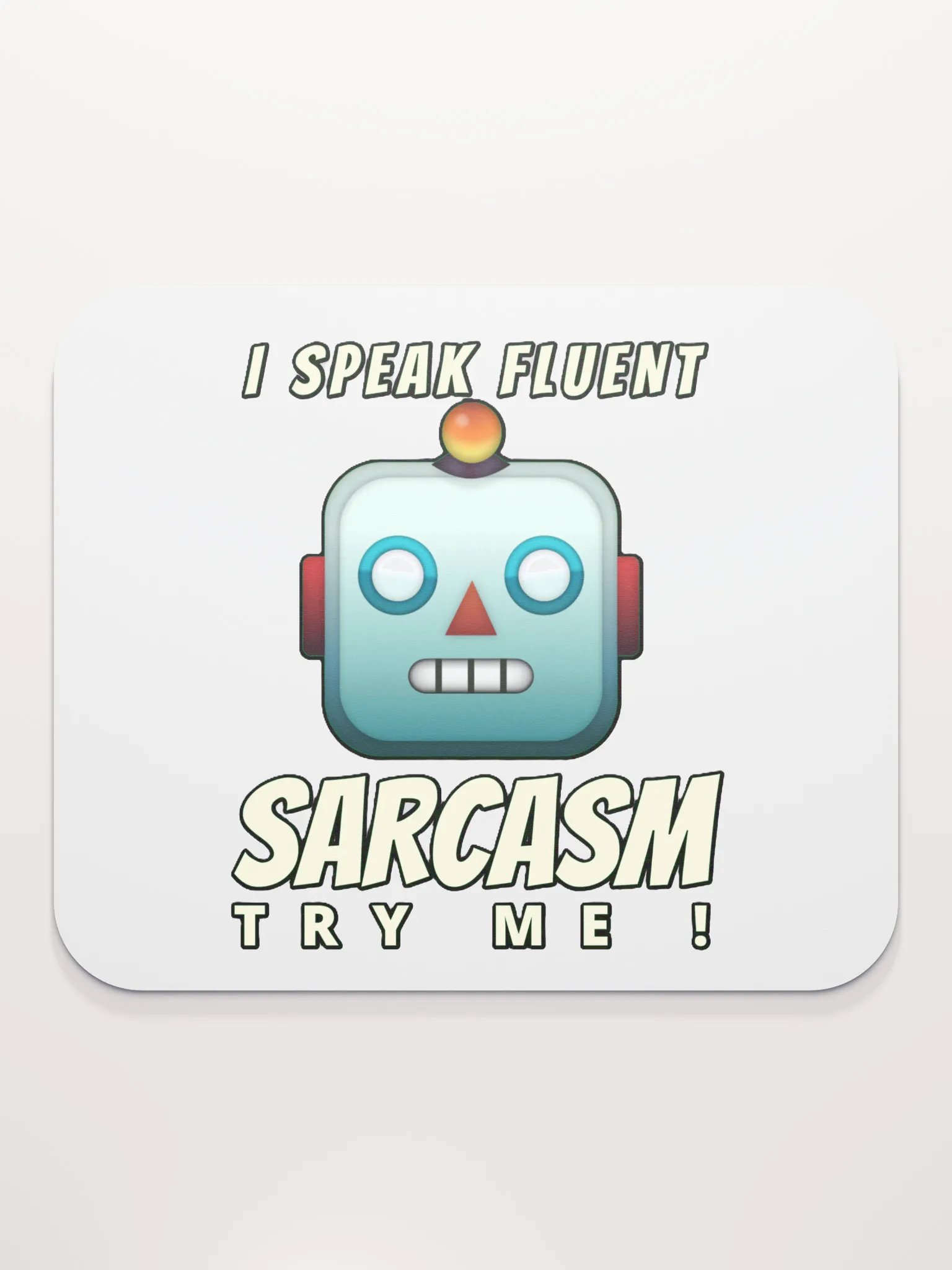 I SPEAK FLUENT SARCASM, TRY ME! product image (2)