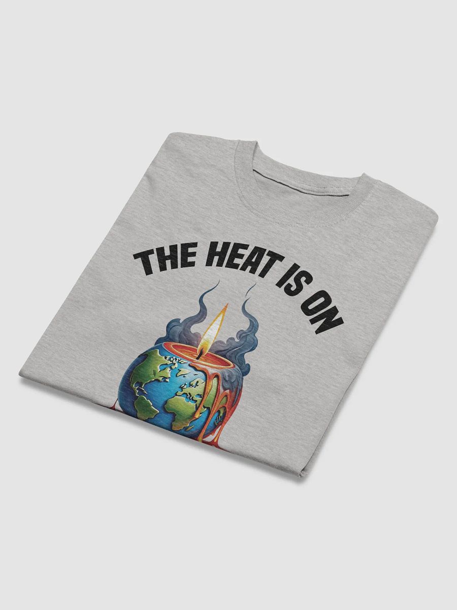 The Heat is On - One Earth One Chance T-Shirt product image (11)