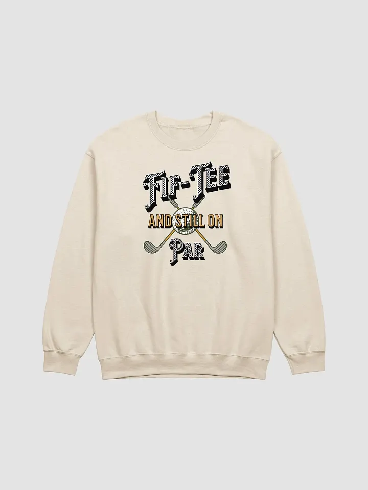 Fif-Tee And Still On Par Golf Crewneck product image (19)