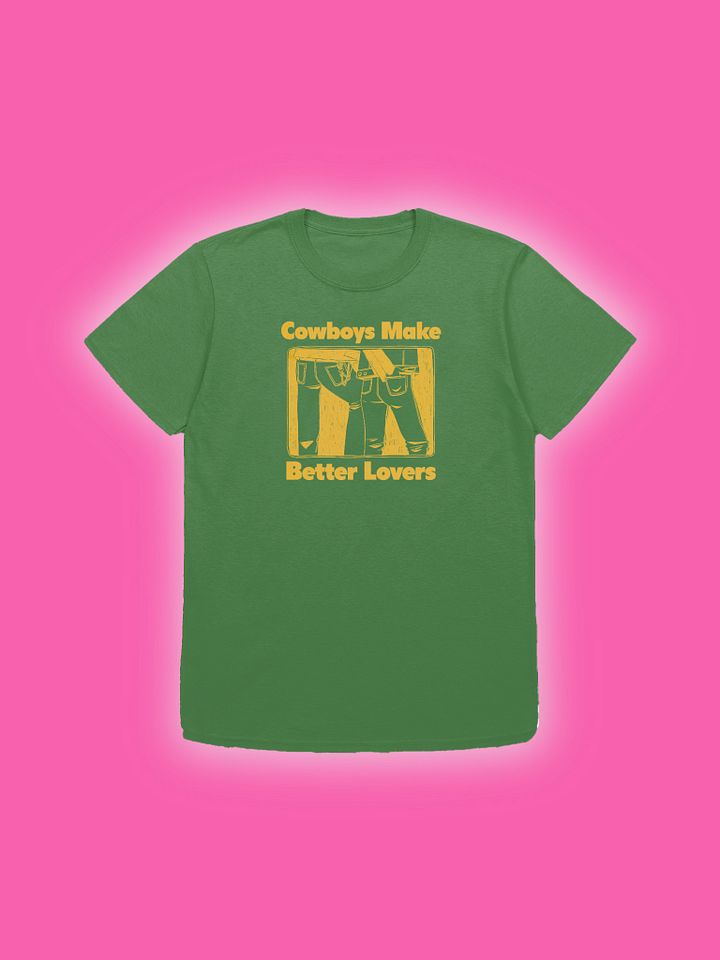 Cowboys Make Better Lovers Green T-Shirt product image (1)