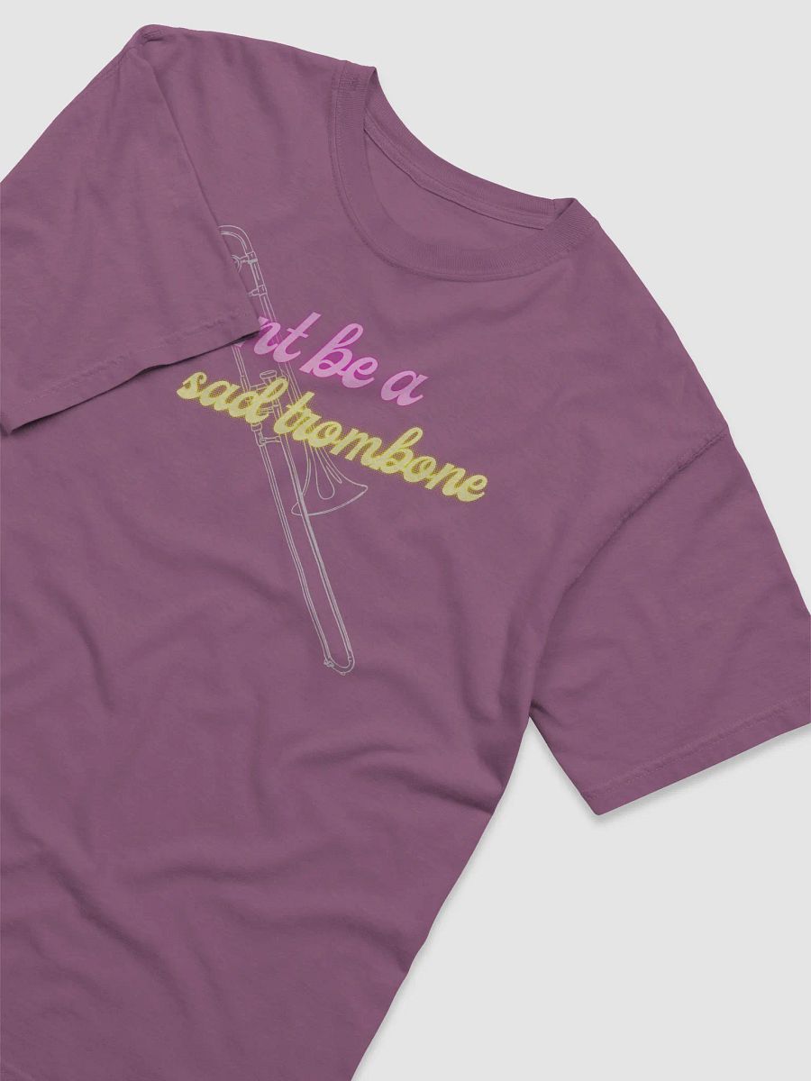 Don't Be A Sad Trombone T-Shirt product image (27)