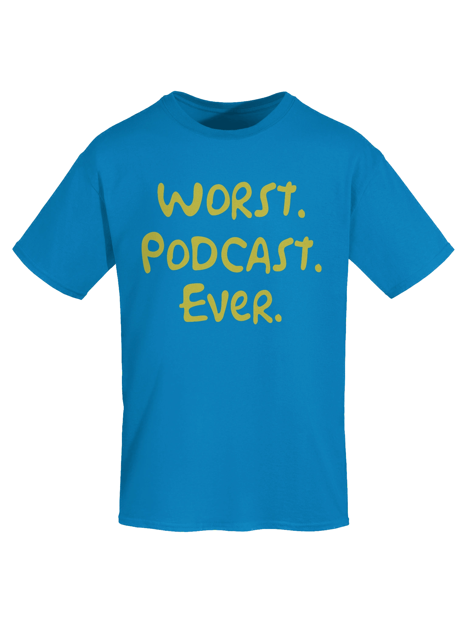 Worst. Podcast. Ever T-Shirt product image (34)
