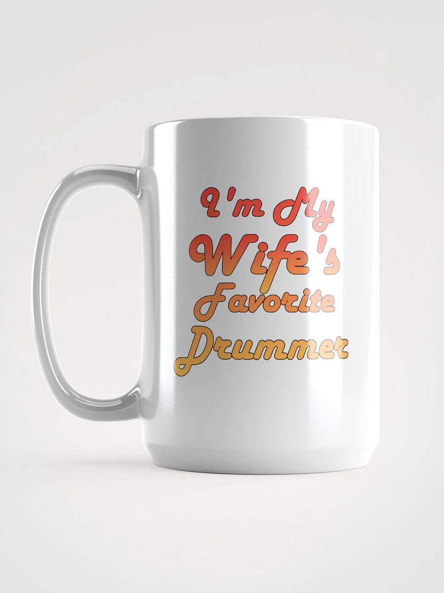 I'm my Wife's Favorite Drummer product image (6)