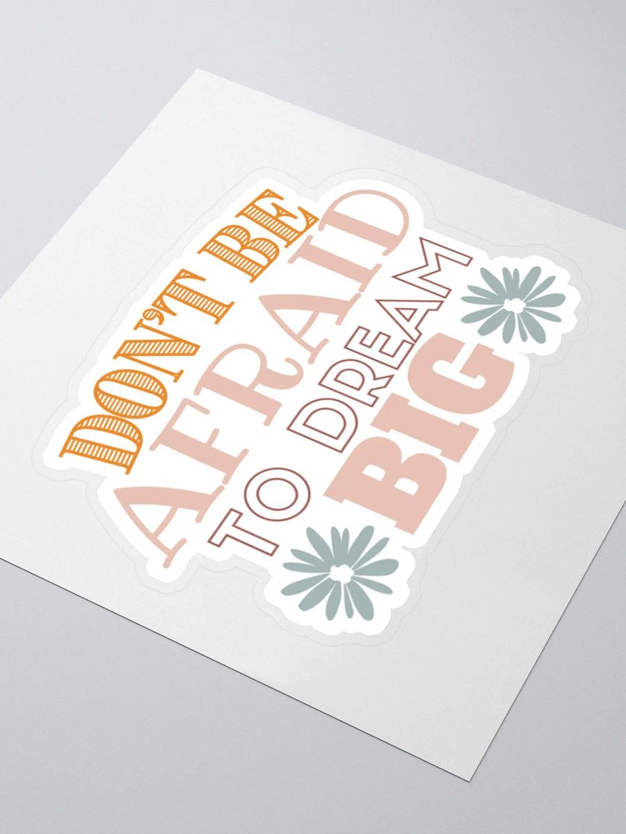 Don't Be Afraid To Dream Big Sticker product image (4)