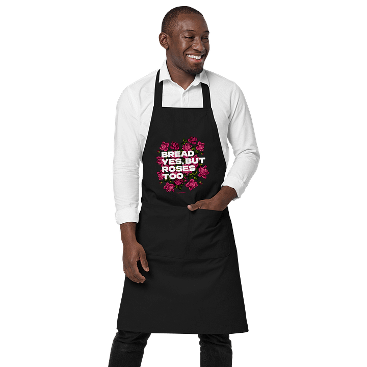 Bread Yes, But Roses Too Organic Cotton Apron product image (1)