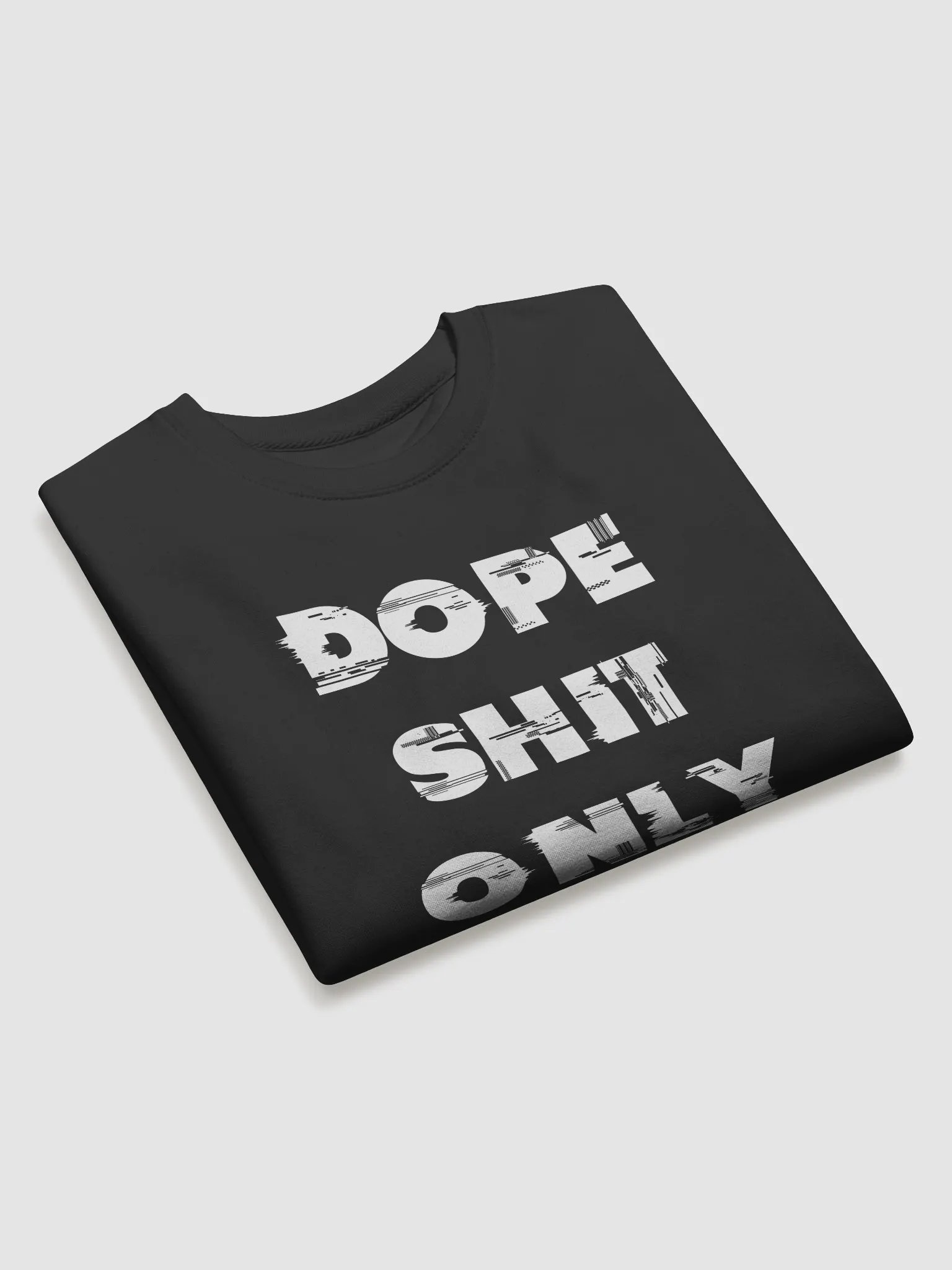 DOPE SHIT ONLY(WHITE PRINT) product image (3)