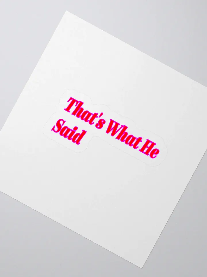 That's What HE Said Sticker product image (2)
