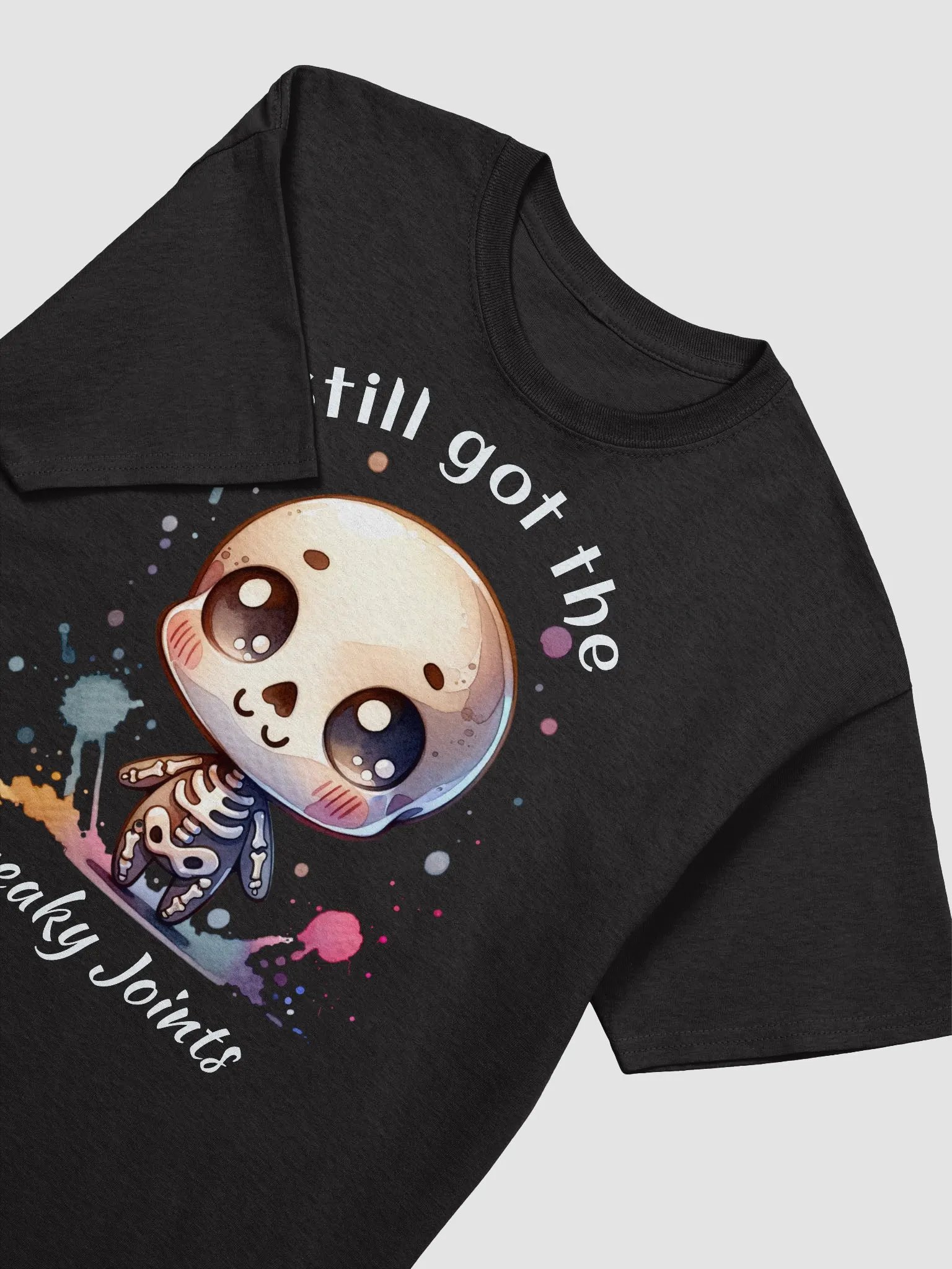 Skeleton: Still got the creaky joints. T-shirt product image (3)