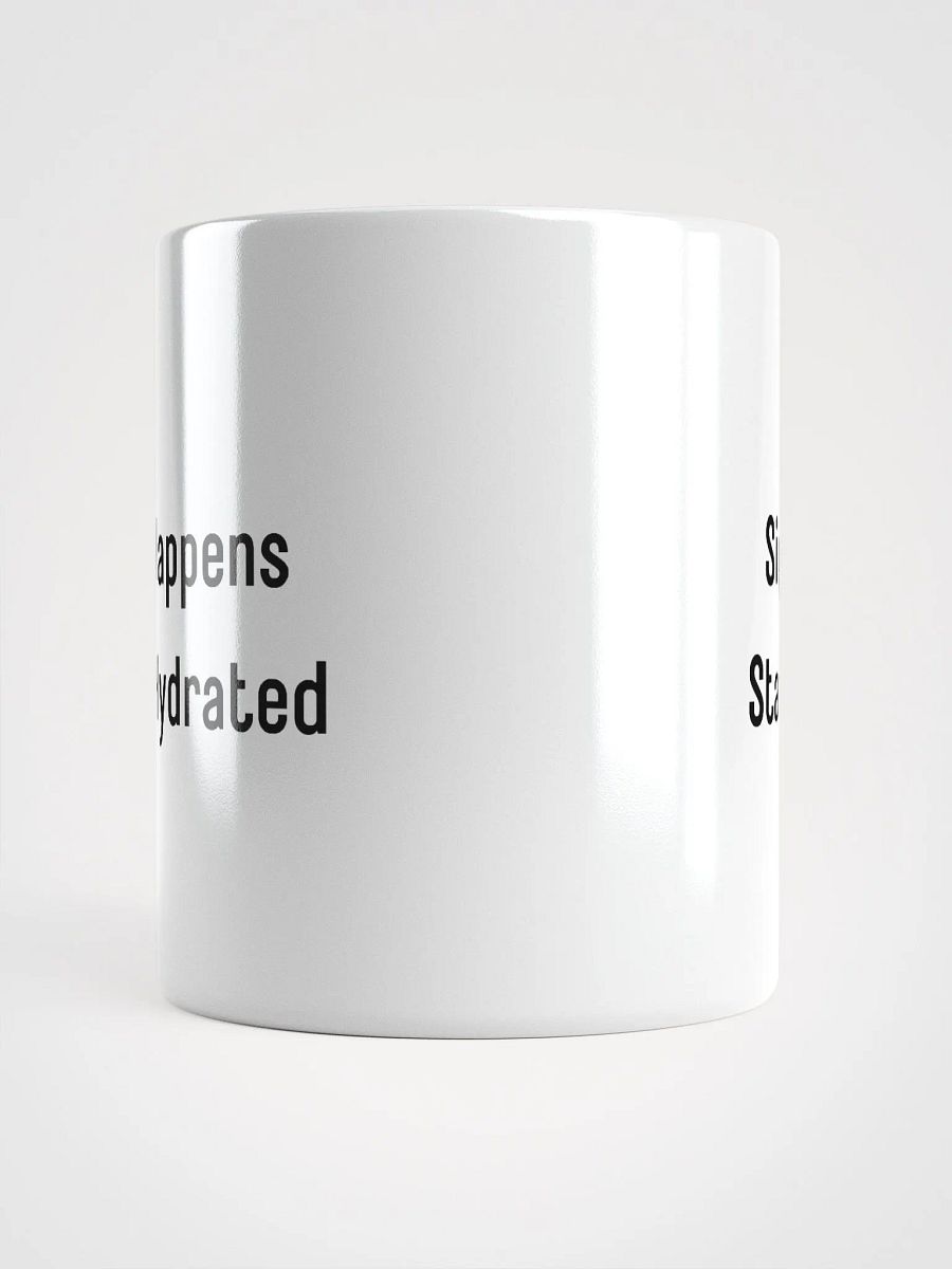 Sip Happens Stay Hydrated Funny Meme Mug product image (15)