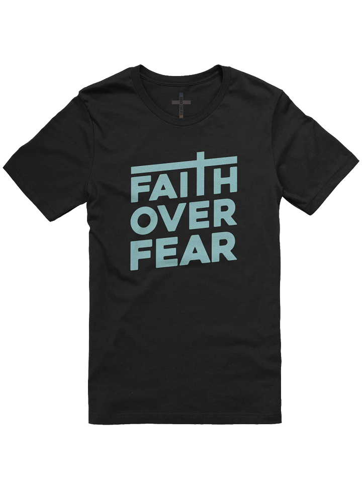 Faith over Fear T-Shirt product image (1)