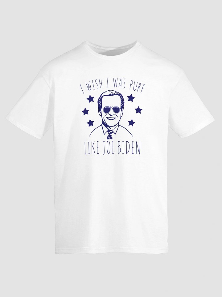 I Wish I Was Pure Like Joe Biden Shirt 🇺🇸 product image (2)