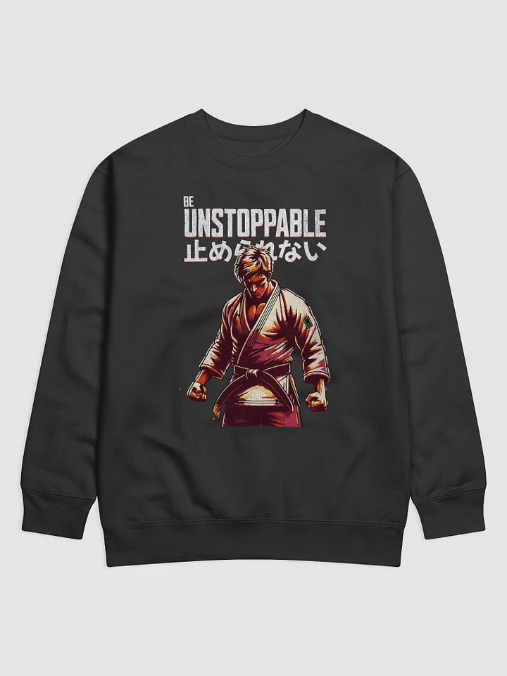 Unstoppable Jiu Jitsu Martial Artist Sweatshirt product image (1)