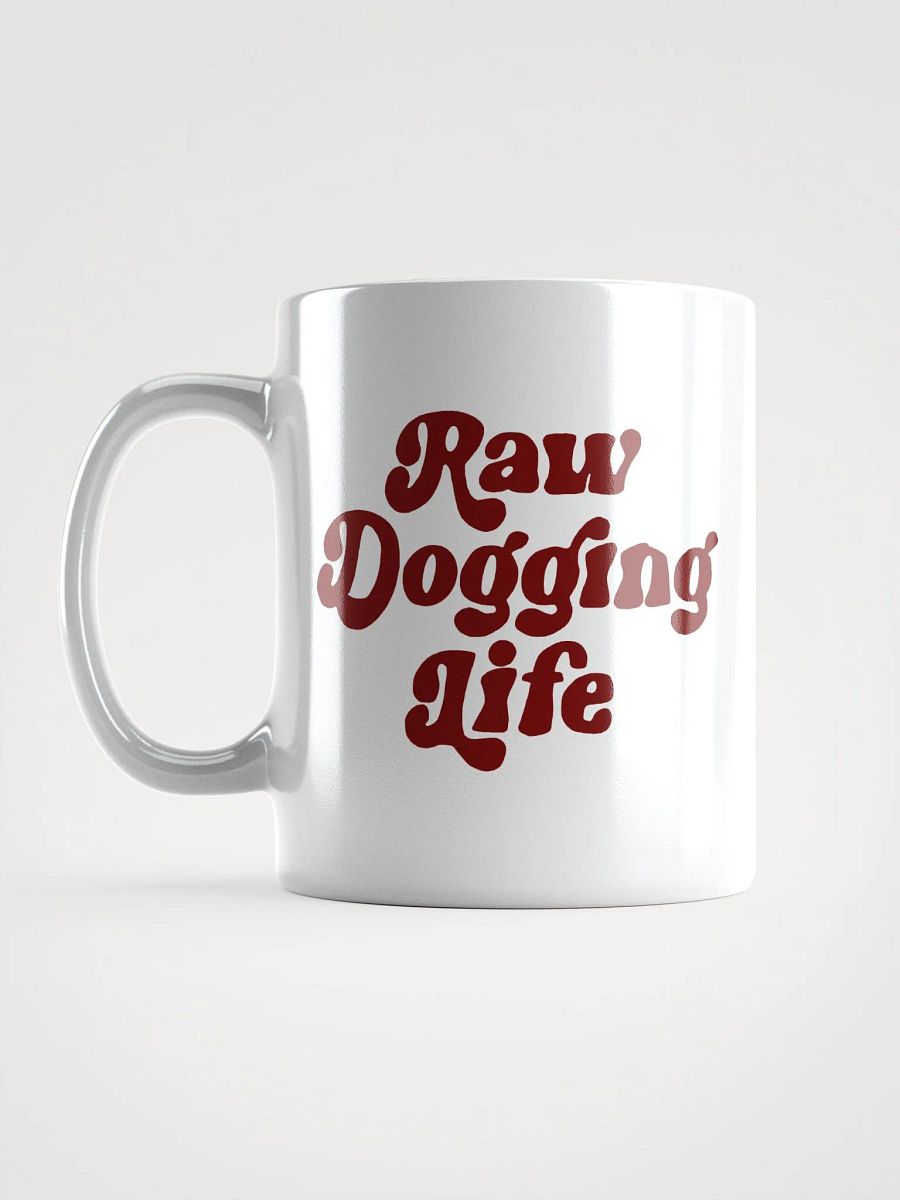 Raw Dogging Life Mug product image (1)
