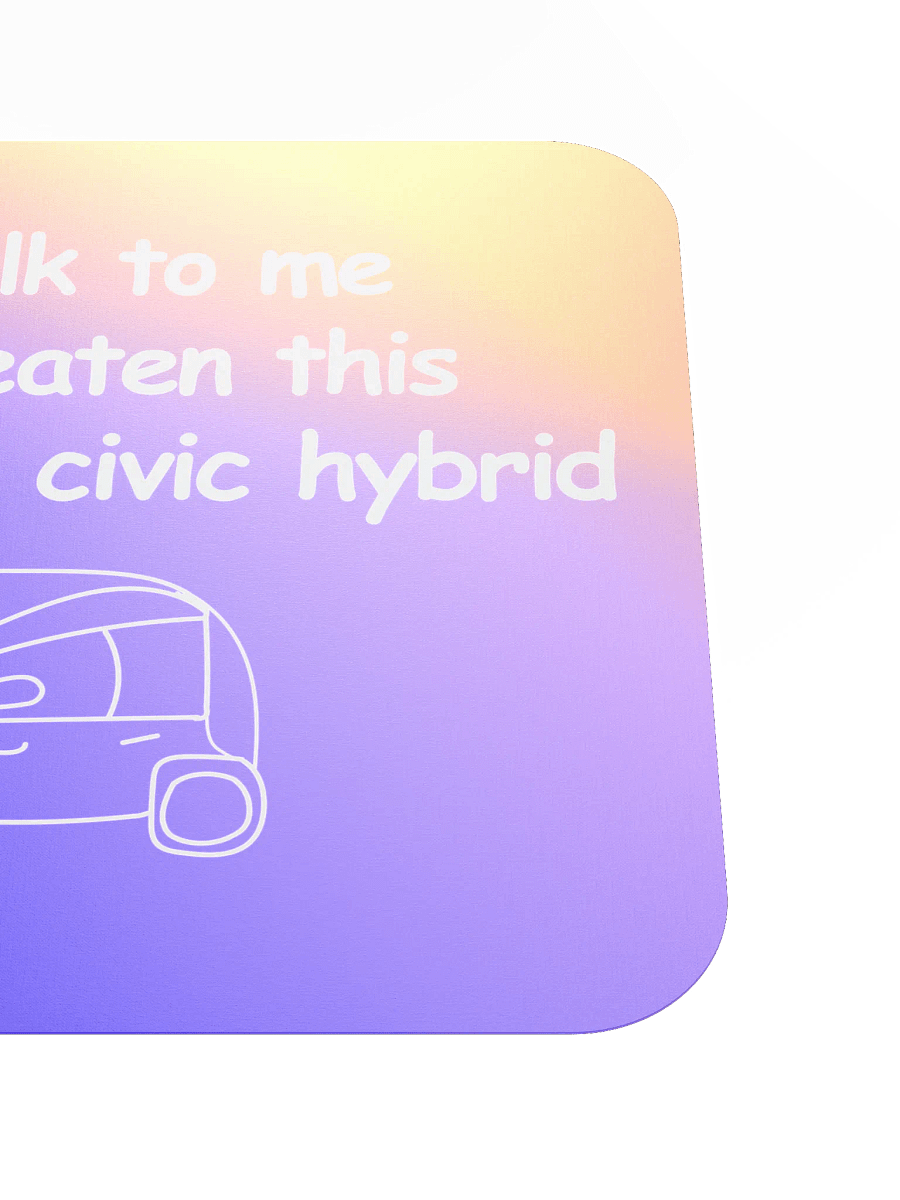 Don't Talk to Me Until I've Eaten This 2009 Honda Civic Hybrid Mouse Pad (Version 1) product image (5)