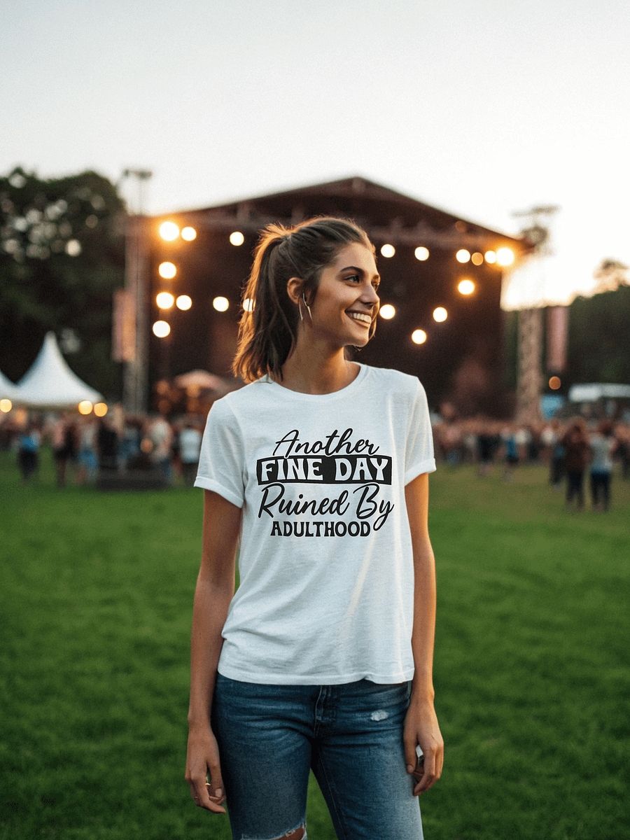 Another Fine Day Ruined By Adulthood Women White T-Shirt product image (1)