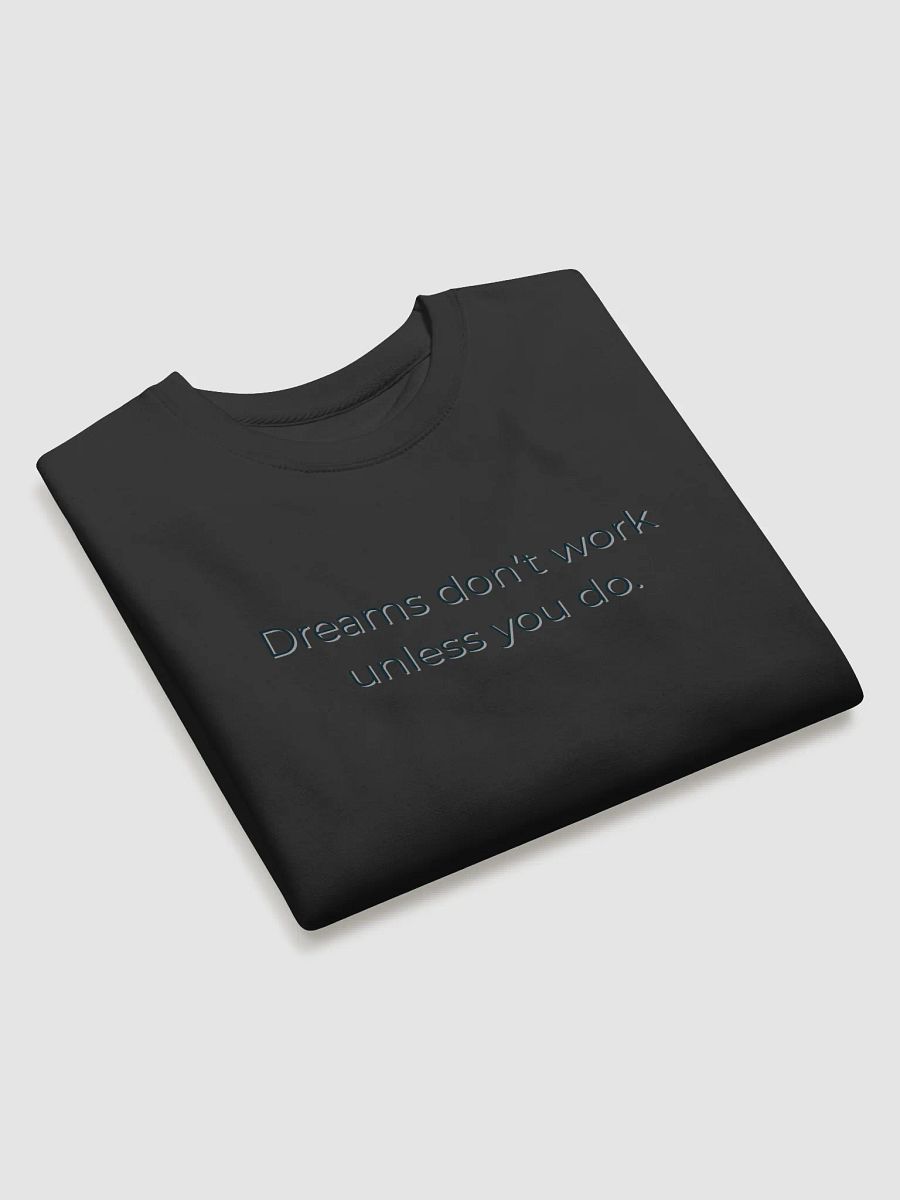 Dreams Don't Work Unless You Do – Motivational Quote Shirt product image (21)
