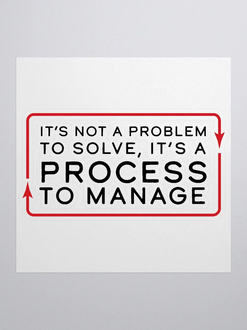 Process To Manage (Die-Cut Sticker)
