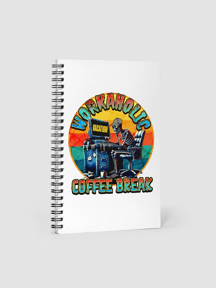 Workaholic Coffee Break Vacation Skeleton Spiral Notebook product image (1)