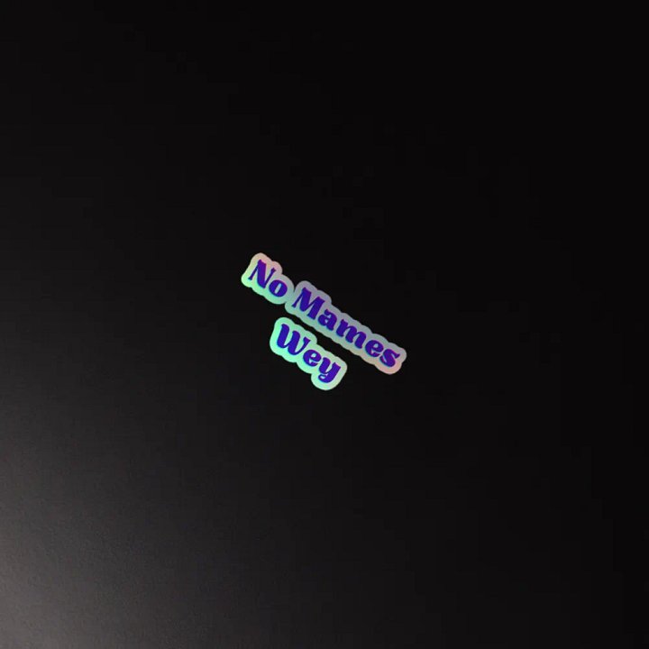 No Mames Wey Holographic Sticker Set product image (2)