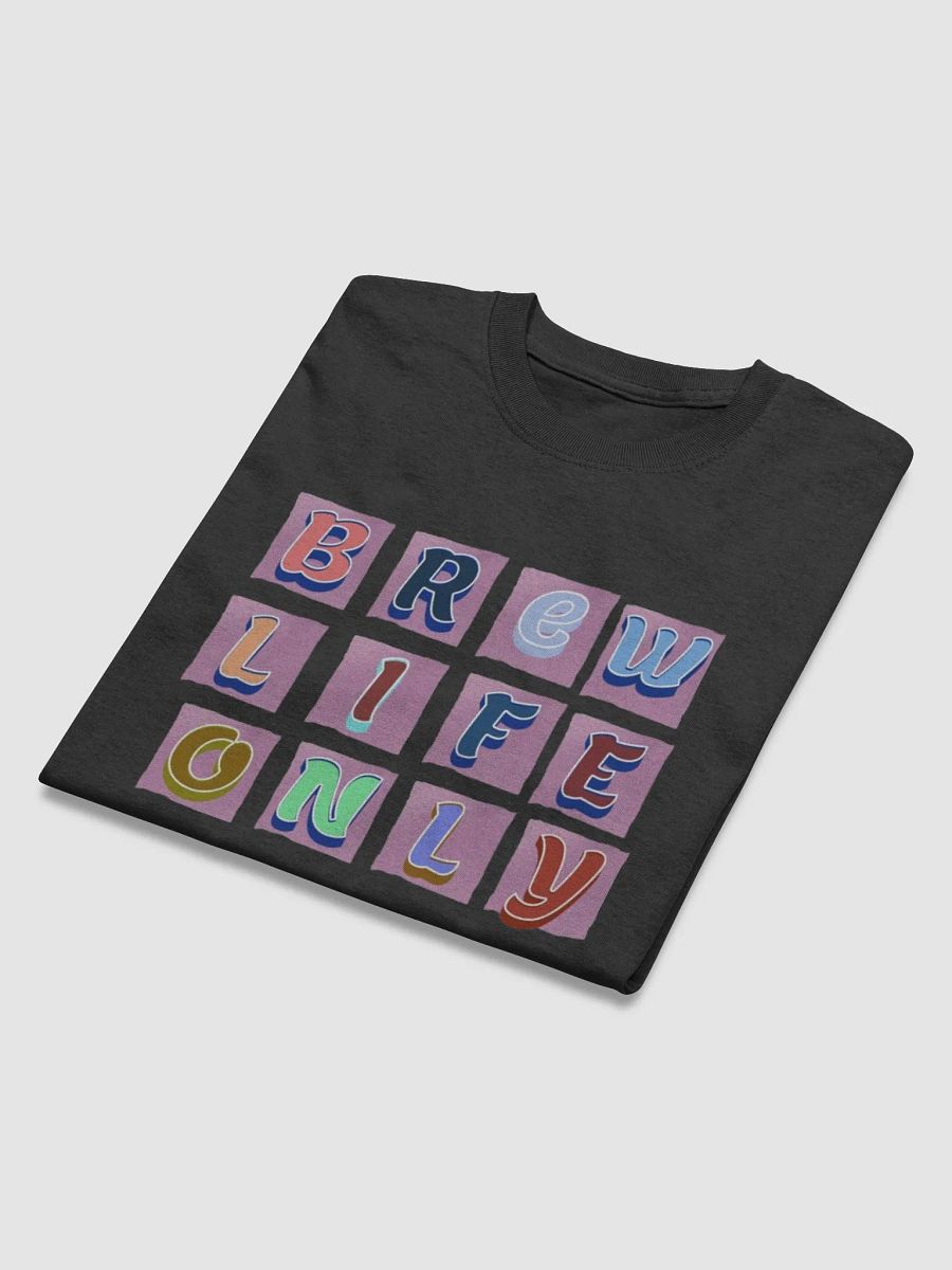 Brew life only shirt product image (4)