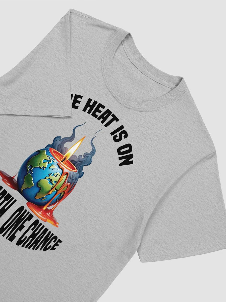 The Heat is On - One Earth One Chance T-Shirt product image (6)