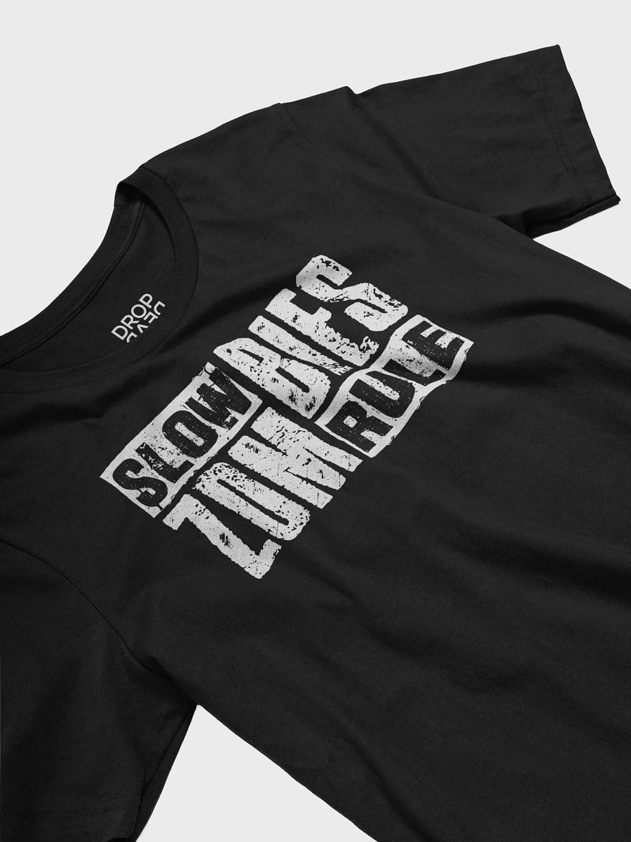 Drop Dead Zed - Slow Zombies Rule shirt product image (3)