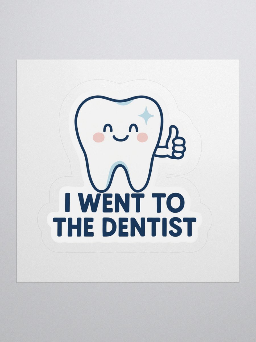 “I Went to the Dentist” Sticker product image (4)