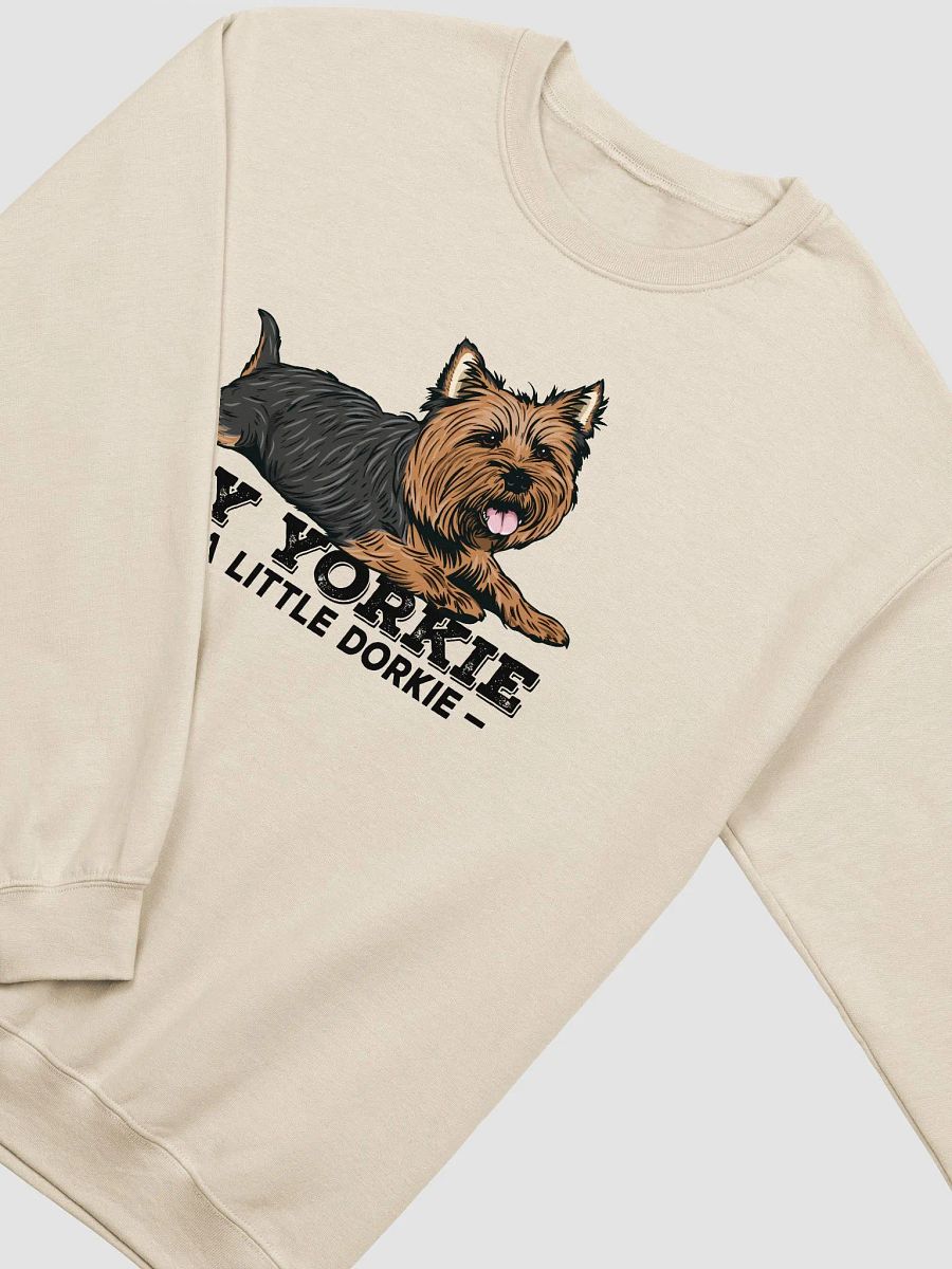 My Yorkie Is a Little Dorkie Sweatshirt of a Yorkshire Terrier | Funny Shirt for Yorkie Paw-rents product image (21)