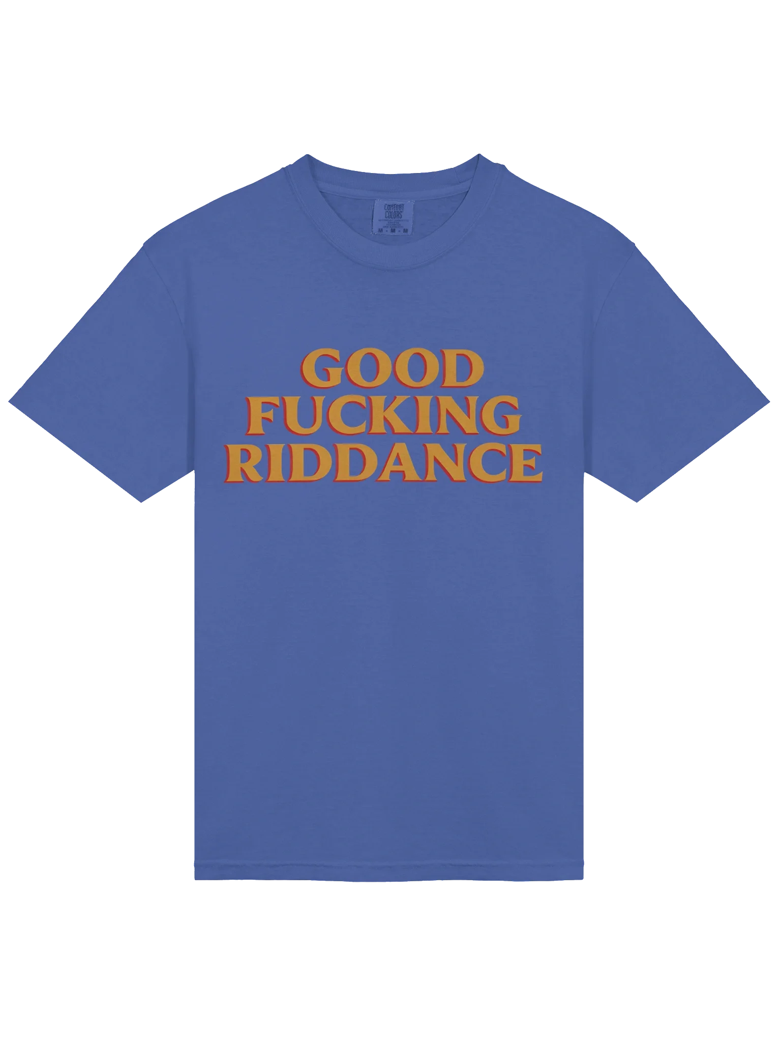 Good Fucking Riddance T-Shirt product image (2)