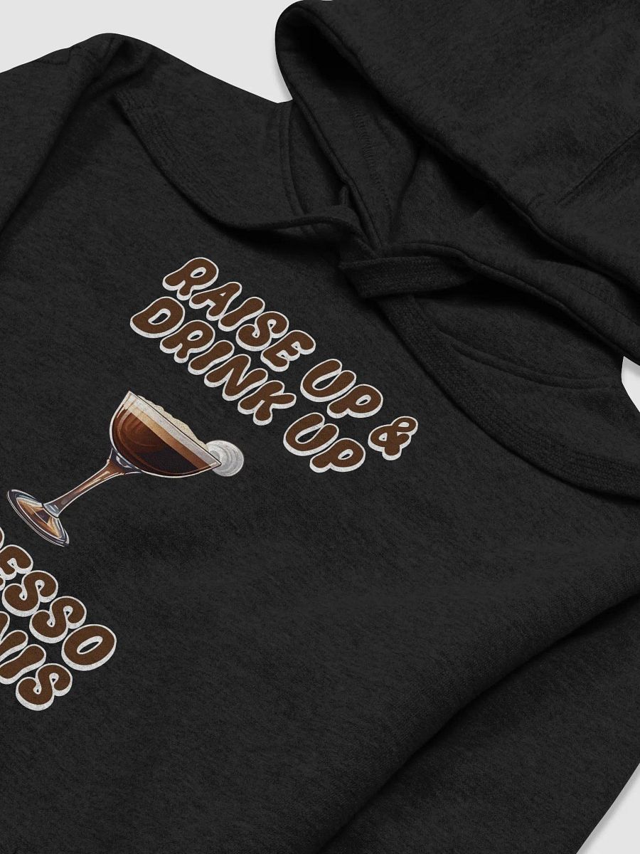 Raise Up And Drink Up - Coffee Lover's Design Hoodie product image (18)