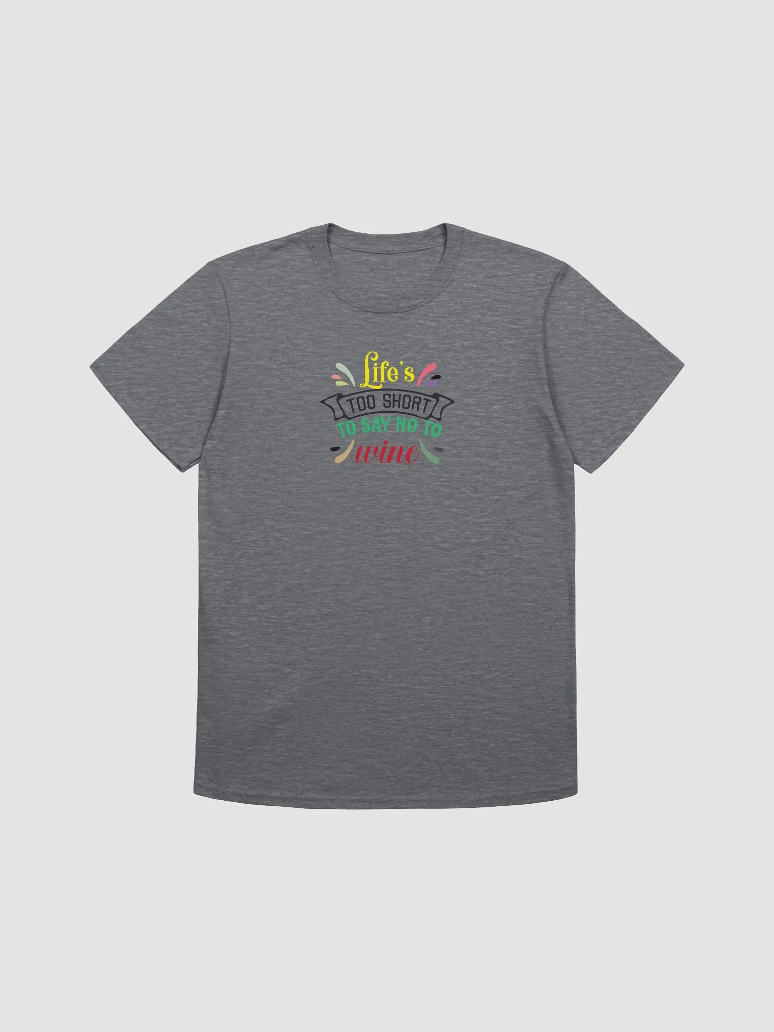 Life’s too short to say NO to Wine. product image (1)