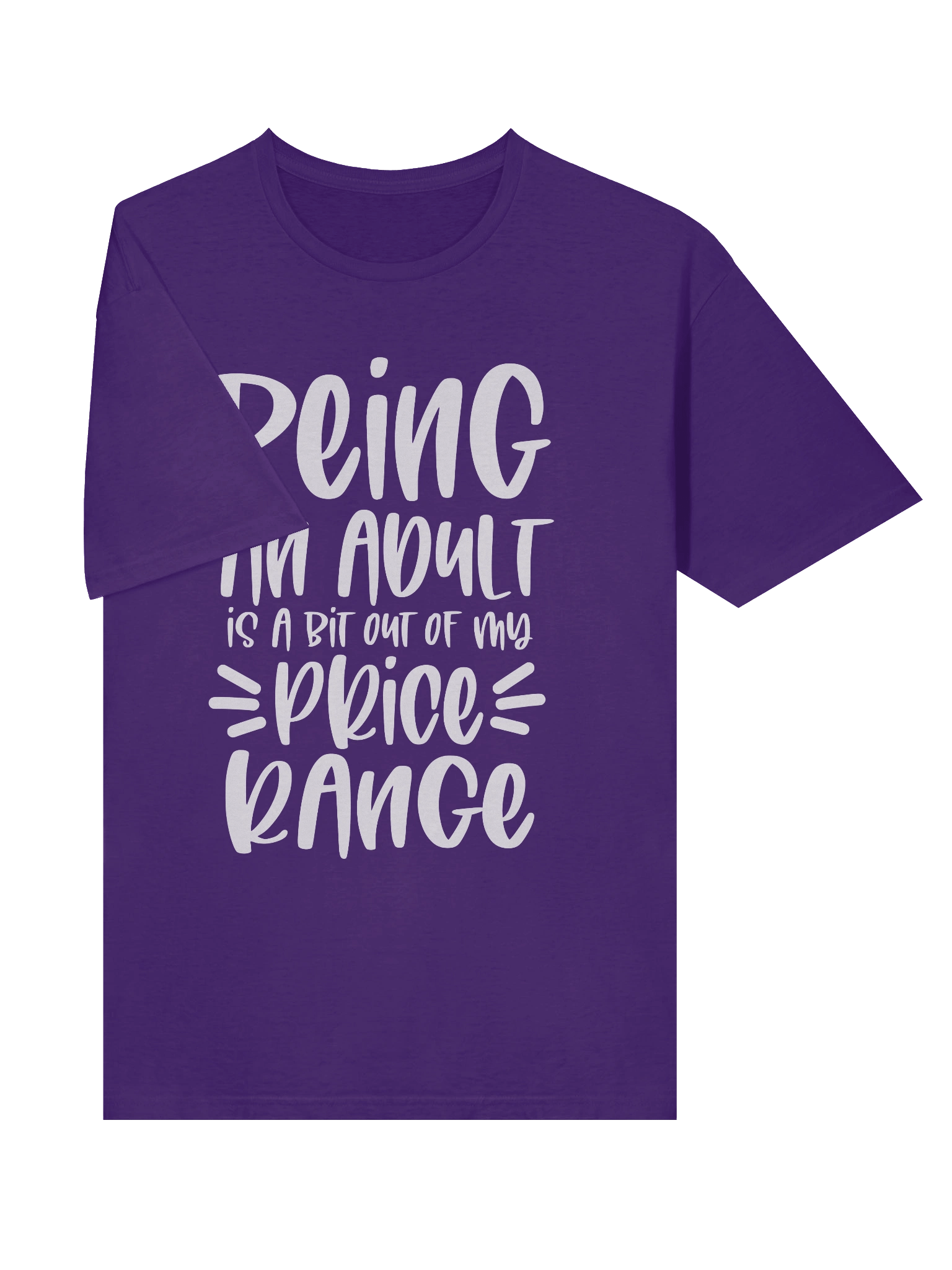 Unisex T-Shirt: "Being an Adult is a Bit Out of My Price Range" product image (5)