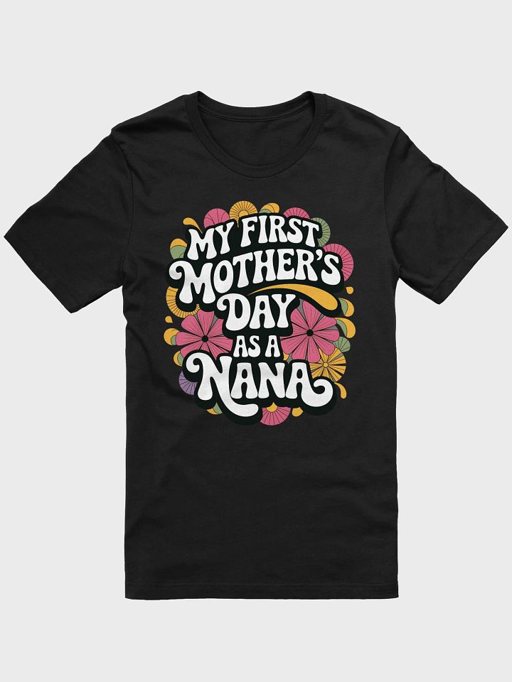My First Mother's day As a Nana T-Shirt product image (2)